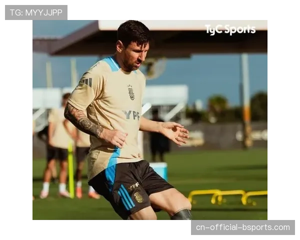 阿根廷队长梅西缺席末轮赛事 球队进攻组织受影响